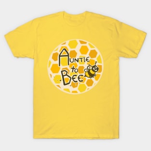 Auntie to bee T-Shirt